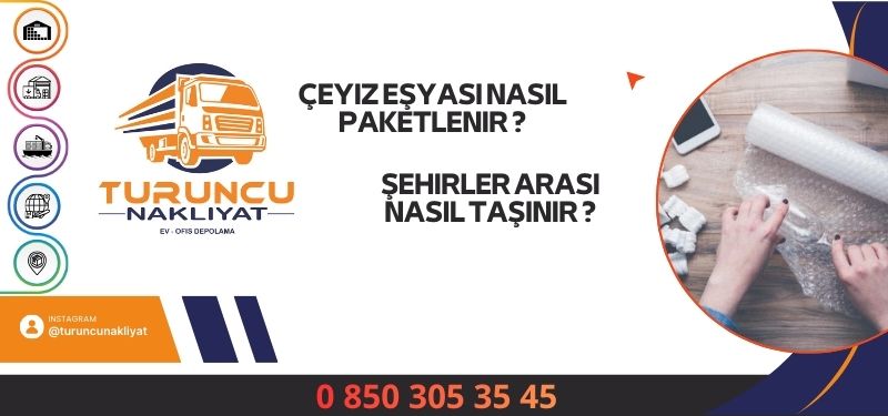 Çeyiz Eşyası Nasıl Paketlenir ve Şehirler Arası Nasıl Taşınır?