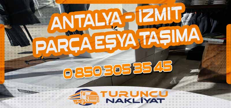 Antalya İzmit Arası Parça Eşya Taşıma
