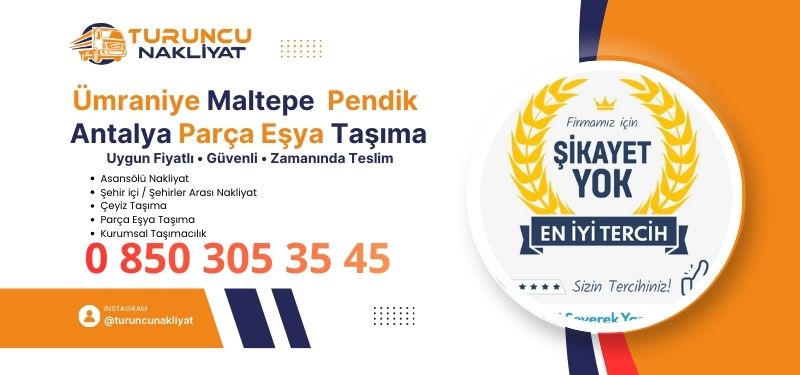 Ümraniye Maltepe ve Pendik Antalya Parça Eşya Taşıma