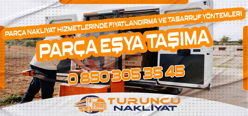 Parça Nakliyat Hizmetlerinde Fiyatlandırma ve Tasarruf Yöntemleri