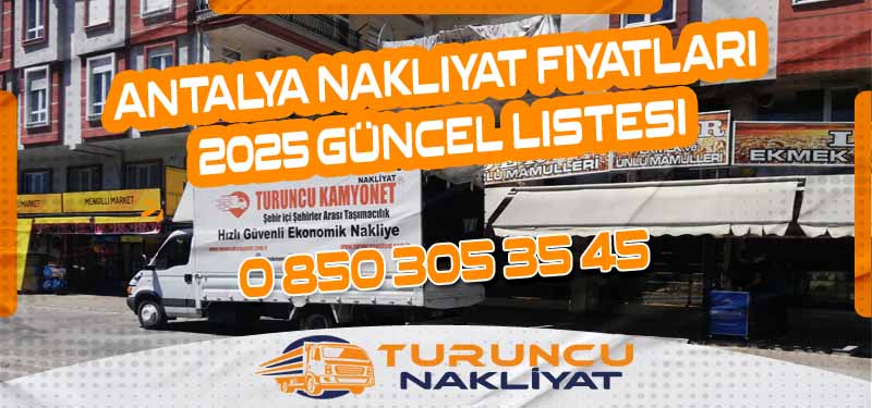 Antalya Nakliyat Fiyatları 2025 Güncel Listesi