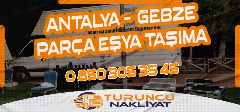Antalya Gebze Arası Parça Eşya Taşıma